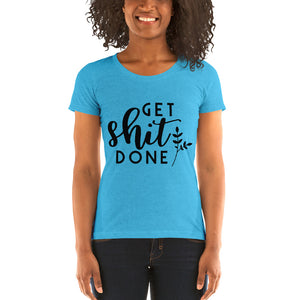 Get Shit Done Ladies' short sleeve t-shirt