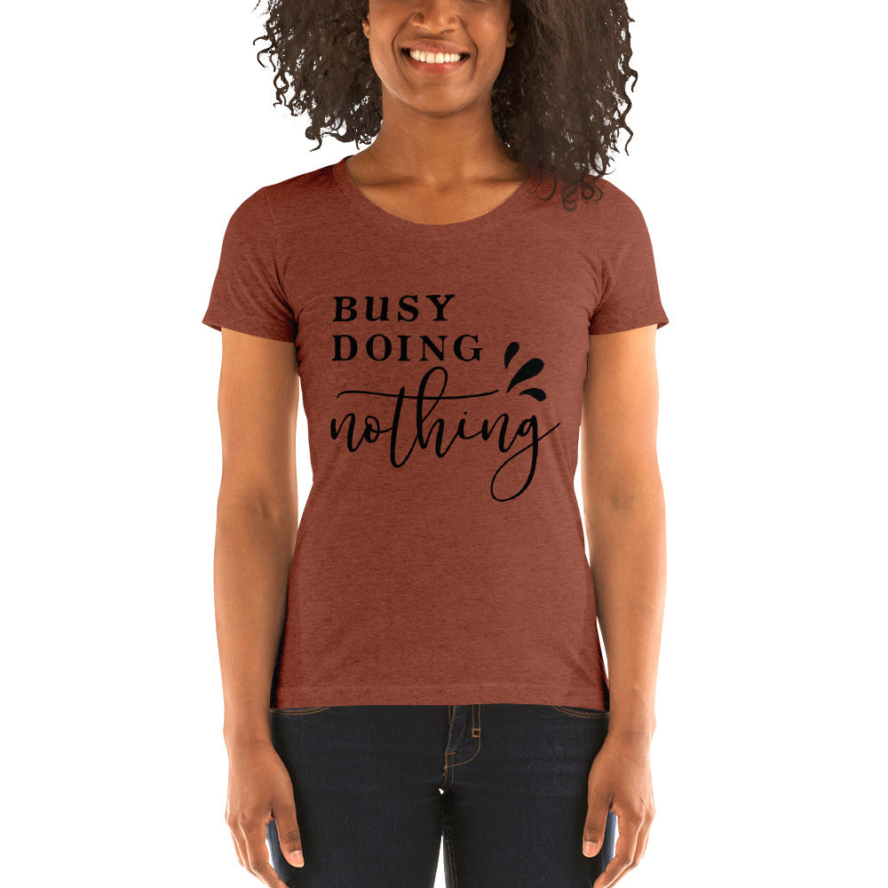 (Busy Doing Nothing) Ladie's Short sleeve T-Shirt