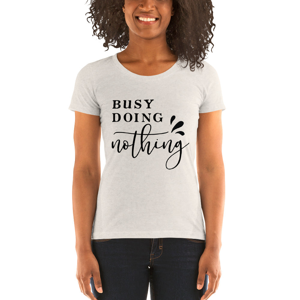 (Busy Doing Nothing) Ladie's Short sleeve T-Shirt