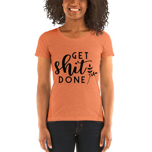 Get Shit Done Ladies' short sleeve t-shirt