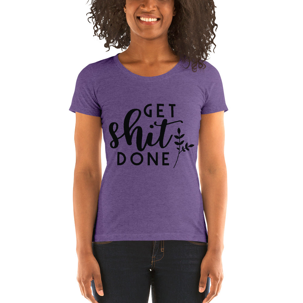 Get Shit Done Ladies' short sleeve t-shirt