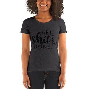 Get Shit Done Ladies' short sleeve t-shirt