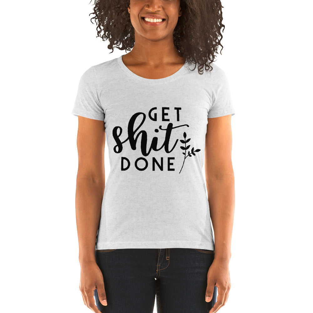 Get Shit Done Ladies' short sleeve t-shirt